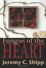 Cover of Fungus of the heart