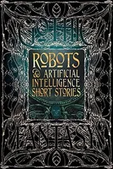 Cover of Robots and Artificial Intelligence Short Stories