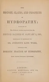 Cover of The history, claims, and prospects of hydropathy