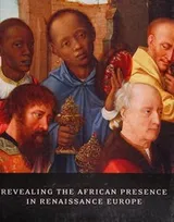Cover of Revealing the African presence in Renaissance Europe