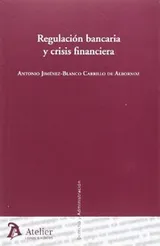 Cover of Regulación bancaria y crisis financiera.
