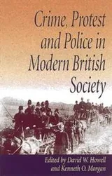 Cover of Crime, Protest and Police in Modern British Society