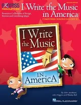 Cover of I Write the Music in America : Composer Chronicles