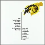 Cover of LAS ENSEÑANZAS DE BELLAS ARTES EN EL ESPACIO EUROPEO DE EDUCACIÓN SUPERIOR. TOMO I - TOMO 2