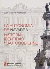 Cover of La autonomía de Navarra. Historia, identidad y autogobierno
