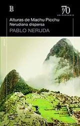 Cover of ALTURAS MACHU PICCHU/NERUDIANA DISPERSA Losada
