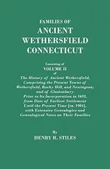 Cover of Families of Ancient Wethersfield, Connecticut, Consisting of Volume II of the History of Ancient Wethersfield, Comprising the Present Towns of Wethersfield, Rocky Hill, and Newington; and of Glastonbury Prior to its Incorporation in 1693, From Date of Earliest Settlement Until the Present Time, With Extensive Genealogies and Genealogical Notes on Their Families