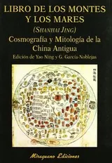 Cover of Libro de los Montes y los Mares. . Cosmografía y Mitología de la China Antigua