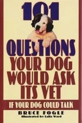 Cover of 101 Questions Your Dog Would Ask Its Vet If Your Dog Could Talk