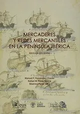 Cover of Mercaderes y redes mercantiles en la Península Ibérica. Siglos XV-XVIII