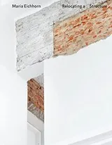 Cover of Maria Eichhorn Relocating a Structure. German Pavilion 2022, 59th International Art Exhibition-La Bi