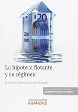 Cover of La hipoteca flotante y su régimen