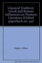 Cover of The classical tradition; Greek and Roman influences on Western literature
