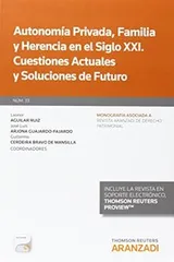 Cover of Autonomía Privada, Familia y Herencia en el Siglo XXI. Cuestiones Actuales y Soluciones de Futuro