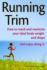 Cover of Running Trim -- How to Reach and Maintain Your Ideal Body Weight and Shape -- and Enjoy Doing It