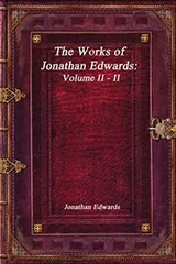 Cover of Works of Jonathan Edwards