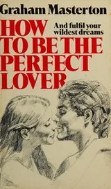 Cover of How to Be the Perfect Lover