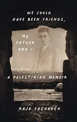 Cover of We Could Have Been Friends, My Father and I