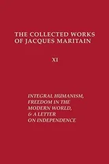 Cover of Integral Humanism, Freedom in the Modern World, and a Letter on Independence, Revised Edition