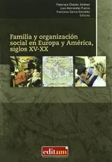 Cover of Familia y Organización Social en Europa y América, Siglos Xv-Xx