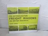 Cover of Pre-nationalisation freight wagons on British railways
