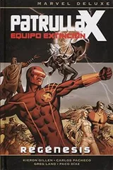 Cover of Marvel Deluxe. Patrulla-X. Equipo De Extinción 1. Regénesis