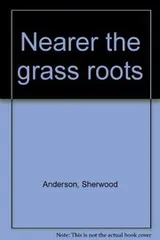 Cover of Nearer the grass roots