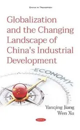 Cover of Globalization and the Changing Landscape of China's Industrial Development