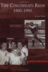 Cover of The Cincinnati Reds, 1900-1950