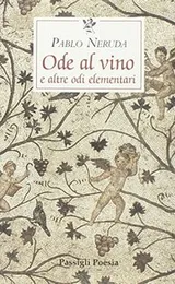 Cover of Ode al vino e altre odi elementari. Testo spagnolo a fronte