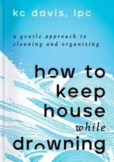 Cover of How to Keep House While Drowning