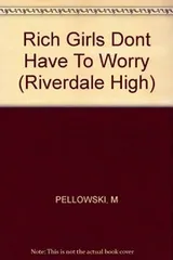 Cover of Rich Girls Don't Have to Worry (Riverdale High, No 6)