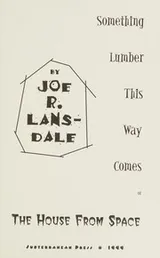 Cover of Something lumber this way comes, or, The house from space