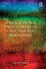 Cover of The Routledge encyclopedia of Civil War era biographies