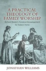 Cover of Practical Theology of Family Worship
