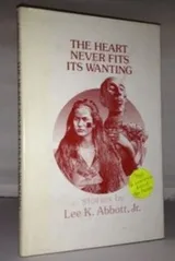 Cover of The heart never fits its wanting
