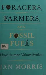 Cover of Foragers, farmers, and fossil fuels