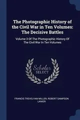 Cover of The photographic history of the Civil War in Ten Volumes, Volume 3