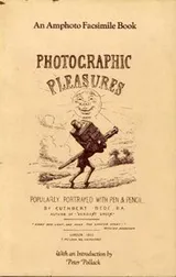 Cover of Photographic pleasures popularly portrayed with pen & pencil