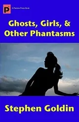 Cover of Ghosts, Girls, & Other Phantasms