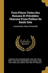 Cover of Trois Pièces Tirées des Romans et Précédées Chacune d'une Préface de Emile Zola