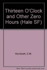 Cover of Thirteen o'clock and other zero hours
