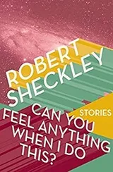 Cover of Can You Feel Anything When I Do This?