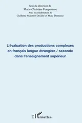 Cover of L'ÉVALUATION DES PRODUCTIONS COMPLEXES EN FRANÇAIS LANGUE ÉTRANGÈRE/SECONDE DANS L'ENSEIGNEMENT SUPÉRIEUR