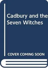 Cover of Cadbury and the seven witches