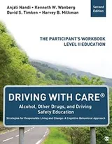 Cover of Driving with CARE® : Alcohol, Other Drugs, and Driving Safety Education Strategies for Responsible Living and Change : a Cognitive Behavioral Approach