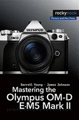 Cover of Mastering the Olympus OM-D E-M5 Mark II