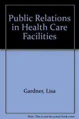 Cover of Public Relations in Health Care Facilities