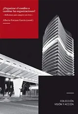 Cover of ¿Organizar el cambio o cambiar las organizaciones?
