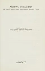 Cover of MEMORY AND LITURGY: THE PLACE OF MEMORY IN THE COMPOSITION AND PRACTICE OF LITURGY